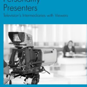 Personality Presenters: Television's Intermediaries with Viewers 1st Edition 9780754676546