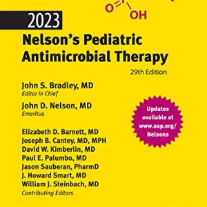2023 Nelson’s Pediatric Antimicrobial Therapy ISBN-13: 9781610026505