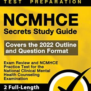 NCMHCE Secrets Study Guide – Exam Review and NCMHCE Practice Test for the National Clinical Mental Health Counseling Examination: 2nd Edition ISBN-13: 9781516718771