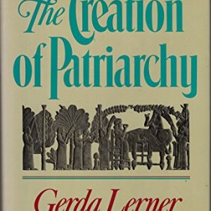 The Creation of Patriarchy (Women and History) ISBN-13: 9780195039962