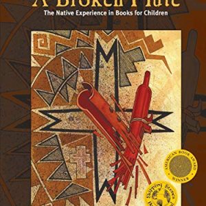 A Broken Flute: The Native Experience in Books for Children (Volume 13) (Contemporary Native American Communities, 13) ISBN-13: 9780759107793