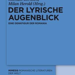 Der lyrische Augenblick: Eine Denkfigur der Romania (Mimesis