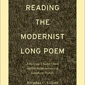 Reading the Modernist Long Poem: John Cage, Charles Olson and the Indeterminacy of Longform Poetics ISBN-13: 9781501363788