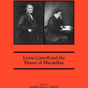Lewis Carroll & House of MacMillan (Cambridge Studies in Publishing and Printing History) 1st Edition 9780521044714
