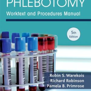 Phlebotomy: Worktext and Procedures Manual 5th Edition 9780323642668
