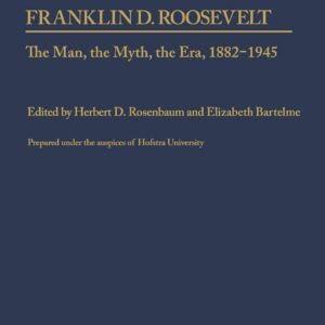 Franklin D. Roosevelt: The Man