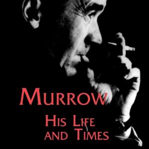 Murrow: His Life and Times (Communications and Media Studies) 9780823218820