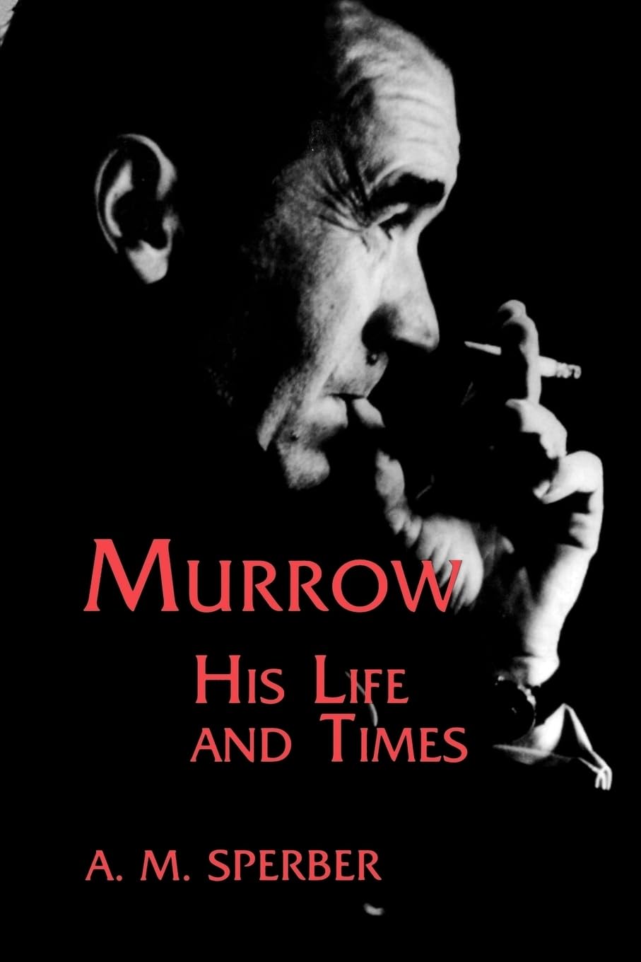 Murrow: His Life and Times (Communications and Media Studies) 9780823218820