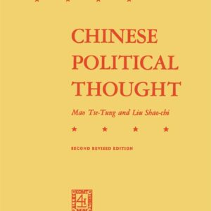 Chinese Political Thought: Mao Tse-Tung and Liu Shao-Chi 1971st Edition 9789024750856
