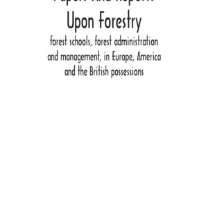 Papers and reports upon forestry