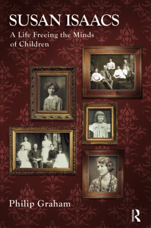 Susan Isaacs: A Life Freeing the Minds of Children 1st Edition 9781855756915
