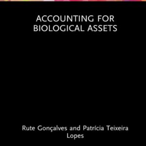Accounting for Biological Assets (Routledge Focus on Business and Management) 1st Edition 9780815371410