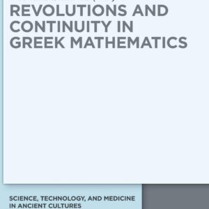 Revolutions and Continuity in Greek Mathematics (Science