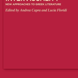 Intervisuality: New Approaches to Greek Literature (MythosEikonPoiesis