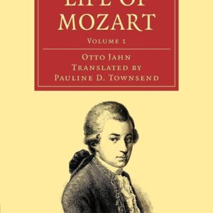 Life of Mozart: Volume 1 (Cambridge Library Collection - Music) Reissue Edition 9781108064828