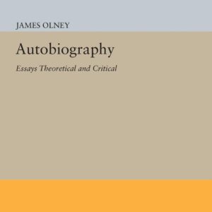 Autobiography: Essays Theoretical and Critical (Princeton Legacy Library