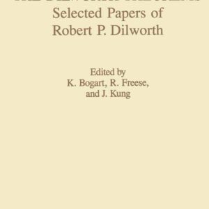 The Dilworth Theorems: Selected Papers of Robert P. Dilworth (Contemporary Mathematicians) Softcover reprint of the original 1st ed. 1990 Edition 9781489935601