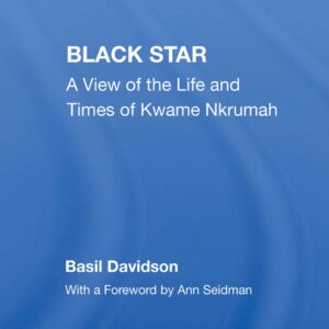 Black Star: A View Of The Life And Times Of Kwame Nkrumah 1st Edition 9780367003586