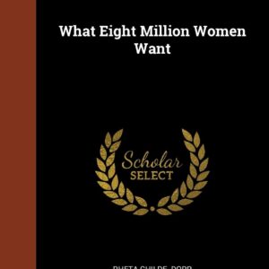 What Eight Million Women Want Paperback – May 26