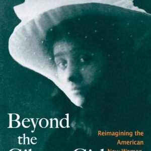 Beyond the Gibson Girl: Reimagining the American New Woman