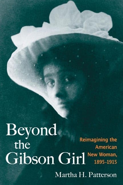 Beyond the Gibson Girl: Reimagining the American New Woman