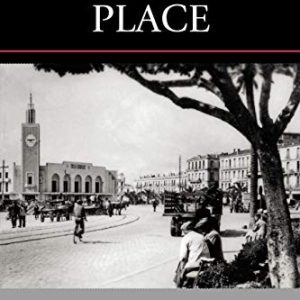 Historys Place: Nostalgia and the City in French Algerian Literature (After the Empire: The Francophone World and Postcolonial France) ISBN-13: 9780739115824