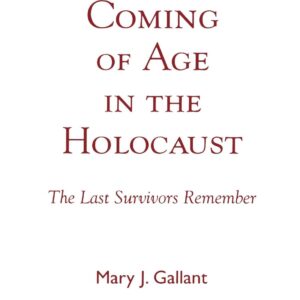 Coming of Age in the Holocaust: The Last Survivors Remember Paperback – September 21
