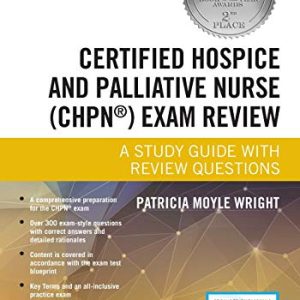 Certified Hospice and Palliative Nurse (CHPN) Exam Review Book: A Comprehensive Study Guide with a 300 Question CHPN Practice Exam, Presents Case-Based Scenarios with Test-Taking Tips ISBN-13: 9780826119698