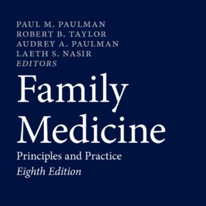 Family Medicine: Principles and Practice 8th ed. 2022 Edition 9783030544409