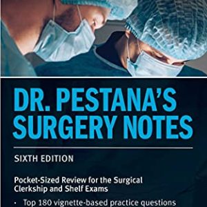 Dr. Pestanas Surgery Notes: Pocket-Sized Review for the Surgical Clerkship and Shelf Exams (USMLE Prep) ISBN-13: 9781506276427