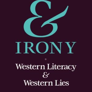 Rhetoric and Irony: Western Literacy and Western Lies 1st Edition 9780195063622