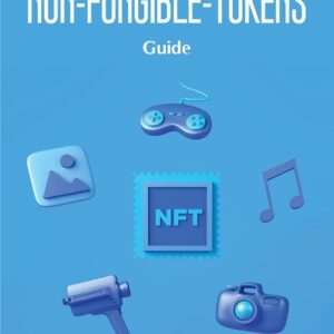 The Non-Fungible-Tokens Guide Paperback – August 10