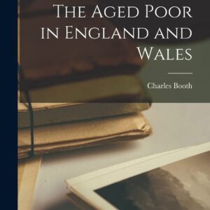 The Aged Poor in England and Wales Hardcover – October 27