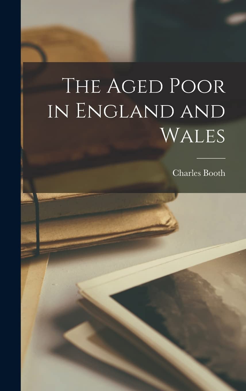 The Aged Poor in England and Wales Hardcover – October 27