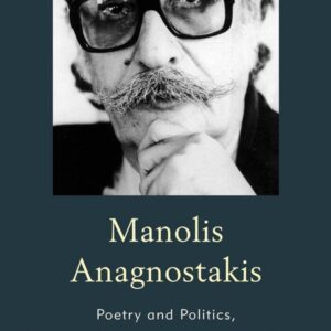 Manolis Anagnostakis: Poetry and Politics