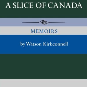 A Slice of Canada: Memoirs (Heritage) Paperback – December 15