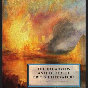The Broadview Anthology of British Literature: One-Volume Compact Edition: The Medieval Period through the Twenty-First Century ISBN-13: 9781554812547