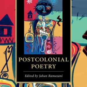 The Cambridge Companion to Postcolonial Poetry (Cambridge Companions to Literature) 9781107090712