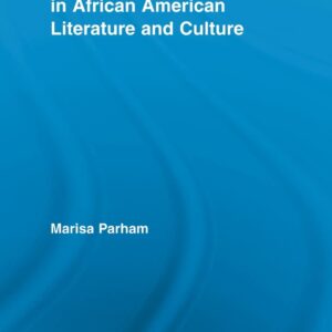 Haunting and Displacement in African American Literature and Culture (Literary Criticism and Cultural Theory) 1st Edition 9780415888585