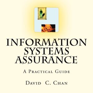 Information Systems Assurance: The purpose of this book is to help understand how information systems affect risks