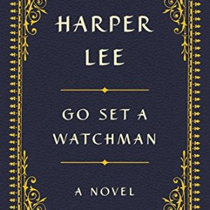 Go Set a Watchman, Signed Collectors Edition: A Novel ISBN-13: 9780062454911