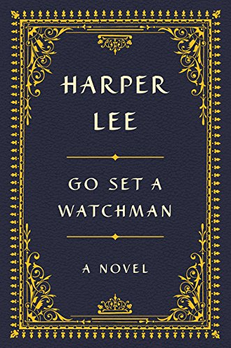 Go Set a Watchman, Signed Collectors Edition: A Novel ISBN-13: 9780062454911