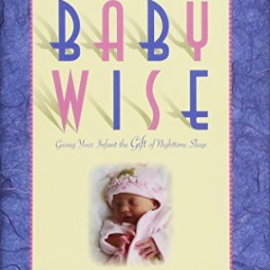 On Becoming Babywise: Giving Your Infant the Gift of Nighttime Sleep ISBN-13: 9781932740172