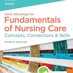 Davis Advantage for Fundamentals of Nursing Care Concepts, Connections & Skills ISBN-13: 9781719644556