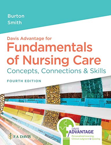 Davis Advantage for Fundamentals of Nursing Care Concepts, Connections & Skills ISBN-13: 9781719644556