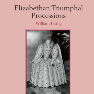 Elizabethan Triumphal Processions 1st Edition 9781138383654
