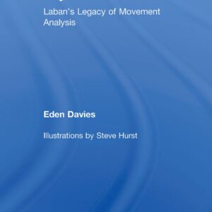Beyond Dance: Laban's Legacy of Movement Analysis 1st Edition 9780415977272