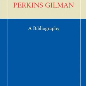 Charlotte Perkins Gilman; A Bibliography Paperback – January 20
