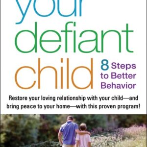 Your Defiant Child: Eight Steps to Better Behavior Second Edition 9781462510436
