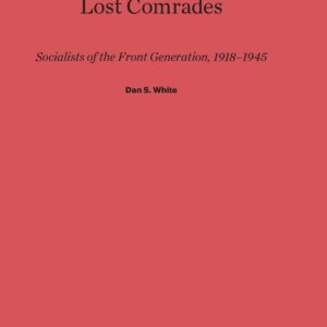 Lost Comrades: Socialists of the Front Generation